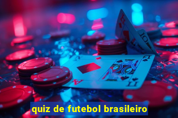 quiz de futebol brasileiro